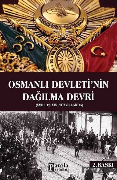 Osmanlı Devletinin Dağılma Devri - Parola Yayınları