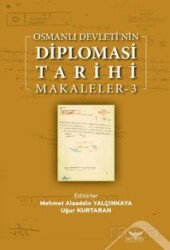 Osmanlı Devleti'nin Diplomasi Tarihi Makaleler 3 - Altınordu Yayınları