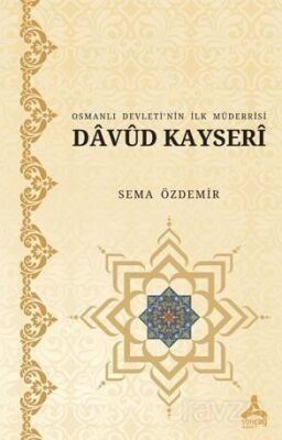 Osmanlı Devleti'nin İlk Müderrisi Davud Kayseri - 1