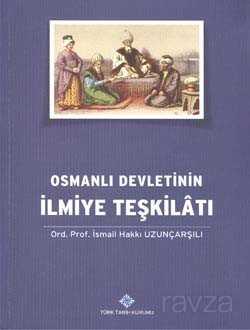 Osmanlı Devletinin İlmiye Teşkilatı - Türk Tarih Kurumu