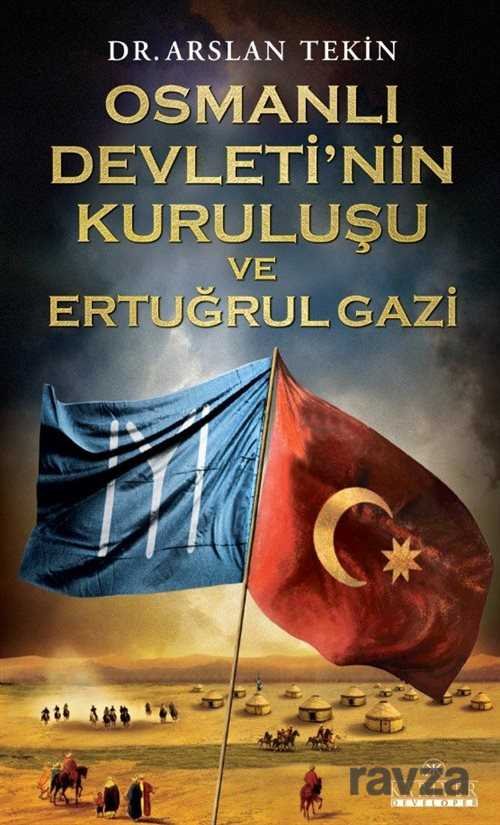 Osmanlı Devleti'nin Kuruluşu ve Ertuğrul Gazi - 1