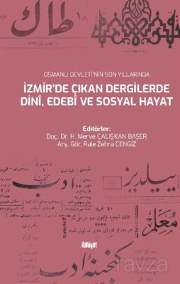 Osmanlı Devleti'nin Son Yıllarında İzmir'de Çıkan Dergilerde Dinî, Edebî ve Sosyal Hayat - 1