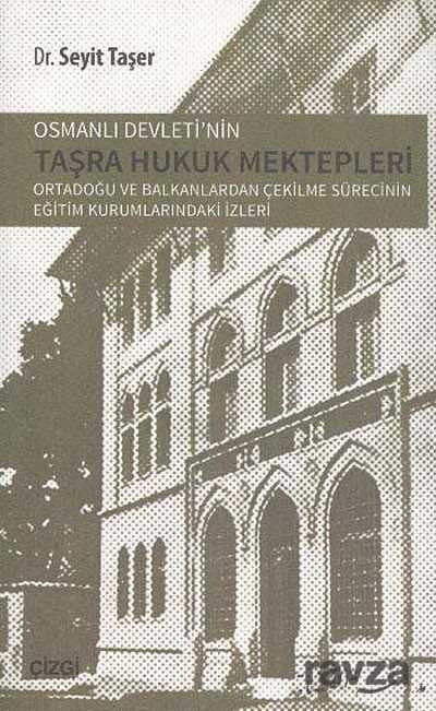 Osmanlı Devletinin Taşra Hukuk Mektepleri - 1
