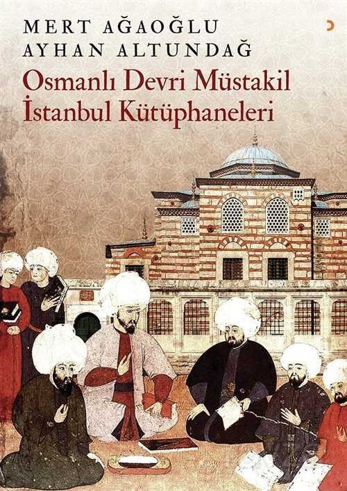 Osmanlı Devri Müstakil İstanbul Kütüphaneleri - 1