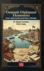 Osmanlı Diplomasi Ekonomisi: Osmanlı - Belçika Arasındaki Finansal, İktisadi Ve Politik İlişkiler - Nobel Bilimsel