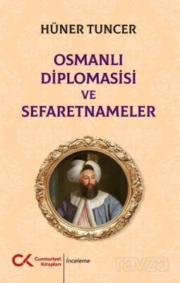 Osmanlı Diplomasisi ve Sefaretnameler - 1