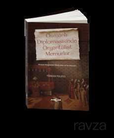 Osmanlı Diplomasisinde Oryantalist Memurlar - Akçağ Yayınları