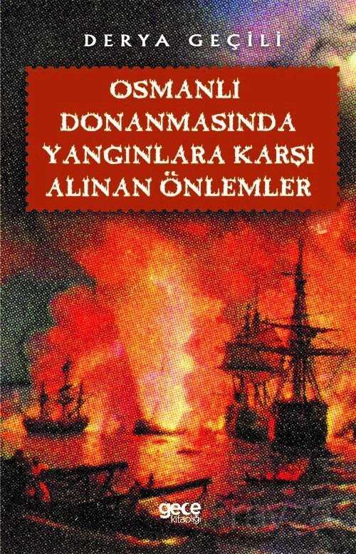 Osmanlı Donanmasında Yangınlara Karşı Alınan Önlemler - Gece Kitaplığı