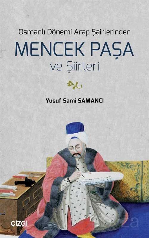 Osmanlı Dönemi Arap Şairlerinden Mencek Paşa ve Şiirleri - 1