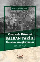 Osmanlı Dönemi Balkan Tarihi Üzerine Araştırmalar - Gökkubbe