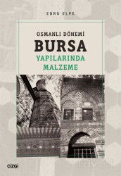 Osmanlı Dönemi Bursa Yapılarında Malzeme - Çizgi Kitabevi