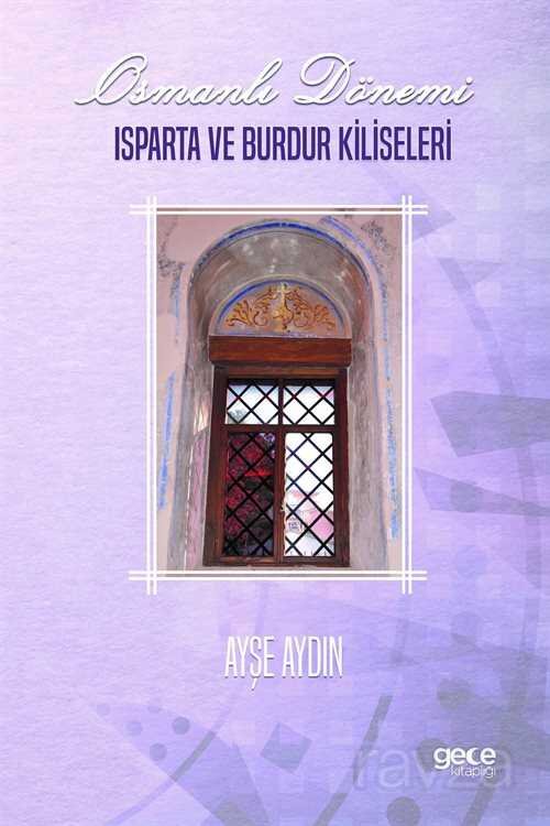 Osmanlı Dönemi Isparta ve Burdur Kiliseleri - 1