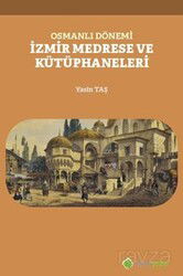 Osmanlı Dönemi İzmir Medrese ve Kütüphaneleri - Hiper Yayın