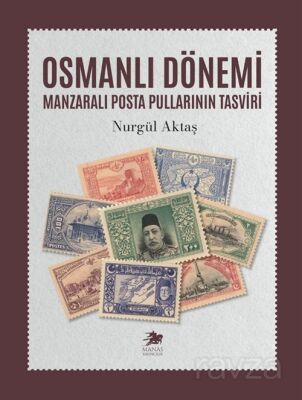 Osmanlı Dönemi Manzaralı Posta Pullarının Tasviri - 1