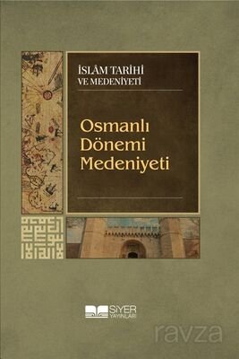 Osmanlı Dönemi Medeniyeti - 1
