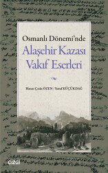 Osmanlı Dönemi'nde Alaşehir Kazası Vakıf Eserleri - Çizgi Kitabevi