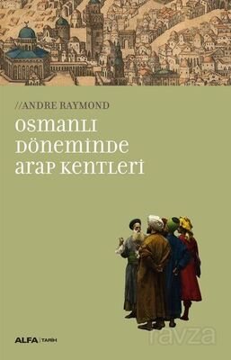 Osmanlı Döneminde Arap Kentleri - 1