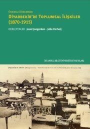 Osmanlı Döneminde Diyarbekir'de Toplumsal İlişkiler (1870-1915) - 1