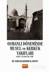 Osmanlı Döneminde Musul ve Kerkük Vakıfları H.922-1112 / M.1516-1700 - Nobel Bilimsel
