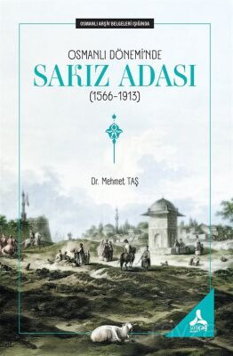 Osmanlı Dönemi'nde Sakız Adası (1566-1913) (Osmanlı Arşiv Belgeleri Işığında) - 1
