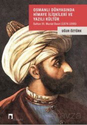 Osmanlı Dünyasında Himaye İlişkileri ve Yazılı Kültür - Dergah Yayınları