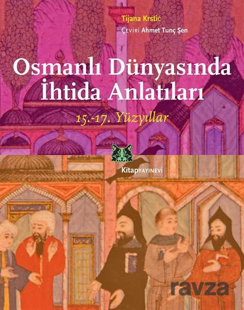 Osmanlı Dünyasında İhtida Anlatıları (15.-17. Yüzyıllar) - Kitap Yayınevi