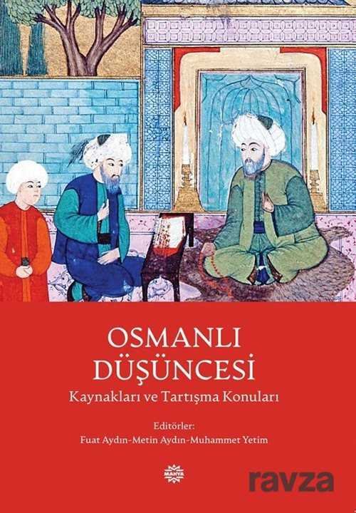 Osmanlı Düşüncesi Kaynakları ve Tartışma Konuları - 1