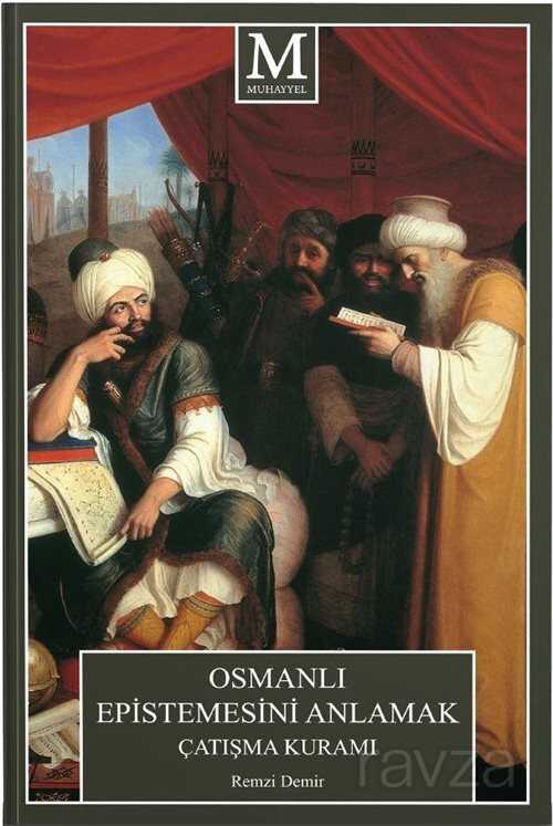 Osmanlı Epistemesini Anlamak Çatışma Kuramı - Muhayyel
