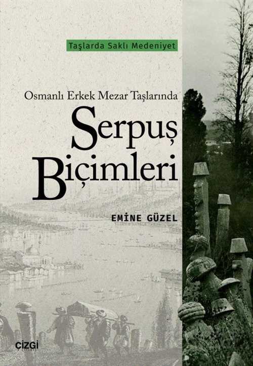 Osmanlı Erkek Mezar Taşlarında Serpuş Biçimleri - Çizgi Kitabevi