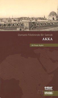 Osmanlı Filistininde Bir Sancak Akka - 1