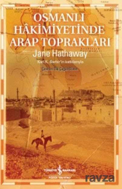 Osmanlı Hakimiyetinde Arap Toprakları - İş Bankası Yayınları