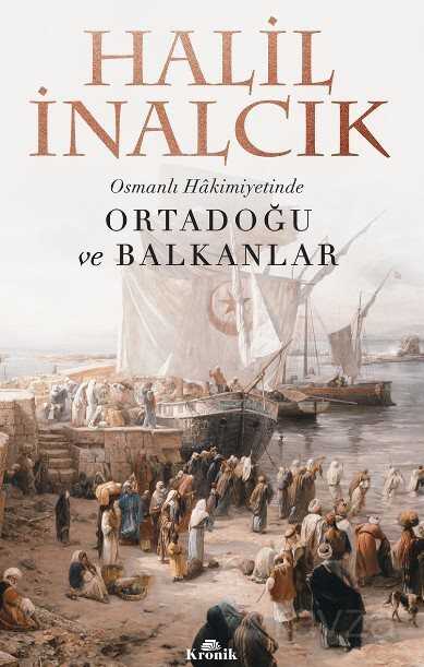 Osmanlı Hakimiyetinde Ortadoğu ve Balkanlar - Kronik Kitap