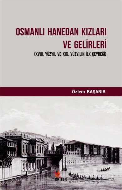 Osmanlı Hanedan Kızları ve Gelirleri - Kriter Basım Yayın Dağıtım