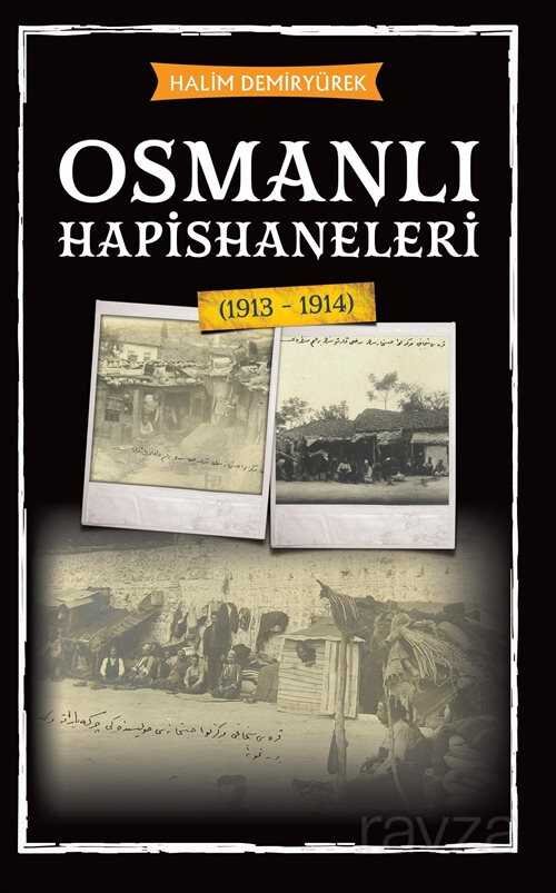 Osmanlı Hapishaneleri (1913-1914) - 1