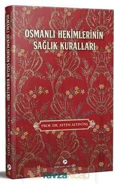 Osmanlı Hekimlerinin Sağlık Kuralları - 1
