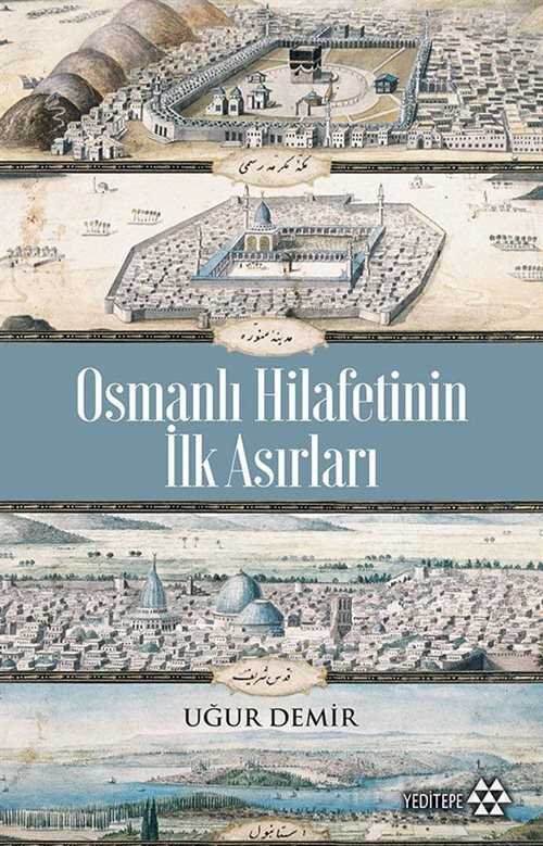 Osmanlı Hilafetinin İlk Asırları - Yeditepe Yayınevi