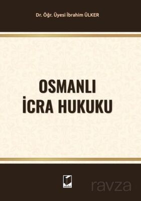 Osmanlı İcra Hukuku - Adalet Yayınevi