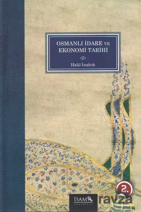 Osmanlı İdare ve Ekonomi Tarihi - 1
