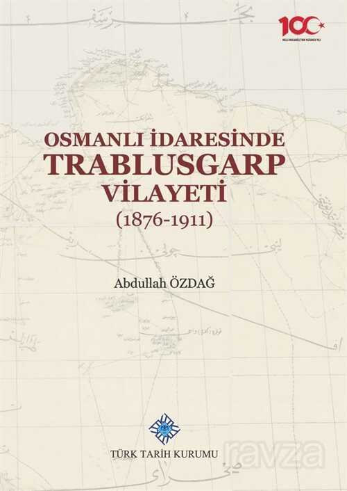 Osmanlı İdaresinde Trablusgarp Vilayeti (1876-1911) - 10