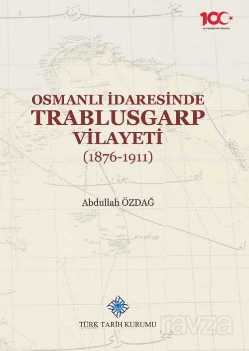 Osmanlı İdaresinde Trablusgarp Vilayeti (1876-1911) - 1