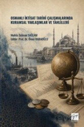 Osmanlı İktisat Tarihi Çalışmalarında Kuramsal Yaklaşımlar ve Tahlilleri - Gazi Kitabevi
