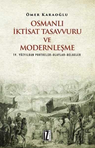 Osmanlı İktisat Tasavvuru ve Modernleşme - 1