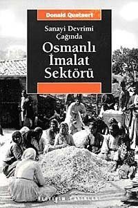 Osmanlı İmalat Sektörü / Sanayi Devrimi Çağında - 1