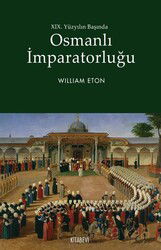 Osmanlı İmparatorluğu 19. Yüzyılın Başında - Kitabevi Yayıncılık