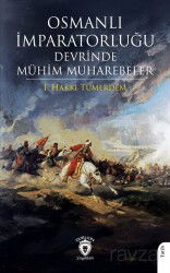 Osmanlı İmparatorluğu Devrinde Mühim Muharebeler - Dorlion Yayınevi