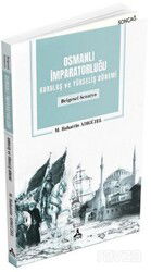 Osmanlı İmparatorluğu Kuruluş ve Yükseliş Dönemi (Belgesel Senaryo) - Son Çağ Yayınları