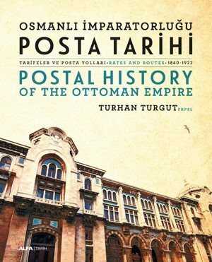 Osmanlı İmparatorluğu Posta Tarihi Tarifeler Ve Posta Yolları - Rates And Routes (1840-1922) - 1