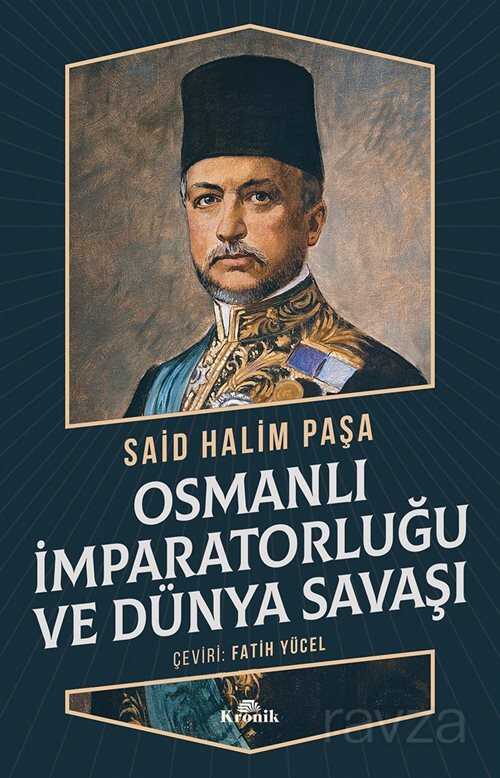 Osmanlı İmparatorluğu ve Dünya Savaşı - Kronik Kitap