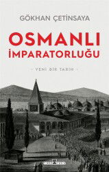 Osmanlı İmparatorluğu: Yeni Bir Tarih - Timaş Yayınları