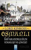 Osmanlı İmparatorluğun Yükselişi ve Çöküşü - Altın Kitaplar